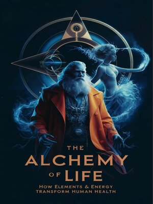cover image of The Alchemy of Life